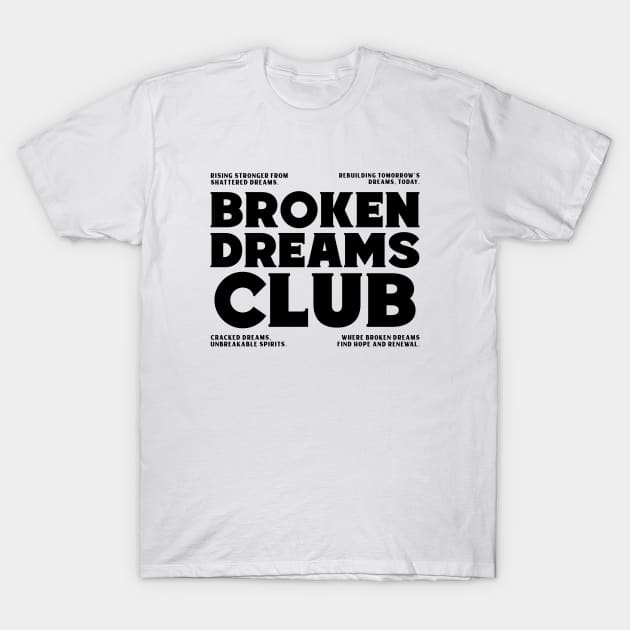 Broken Dreams Club T-Shirt by Tip Top Tee's